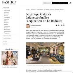Le groupe Galeries Lafayette finalise l'acquisition de La Redoute - Actualité : Distribution (#966463)