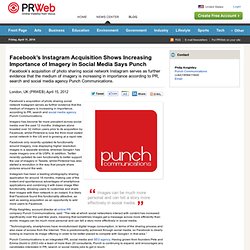 Facebook’s Instagram Acquisition Shows Increasing Importance of Imagery in Social Media Says Punch