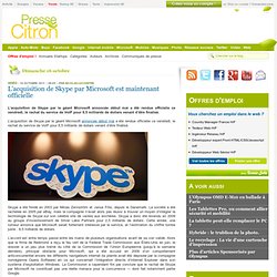 L'acquisition de Skype par Microsoft est maintenant officielle