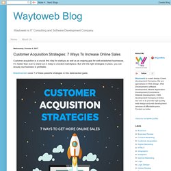 Customer Acquisition Strategies: 7 Ways To Increase Online Sales