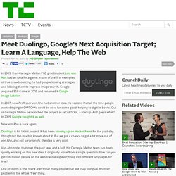 Meet Duolingo, Google’s Next Acquisition Target; Learn A Language, Help The Web