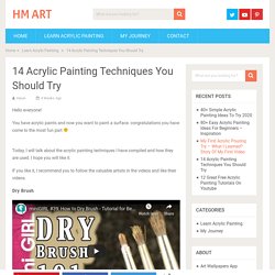 14 Acrylic Painting Techniques You Should Try - HM ART