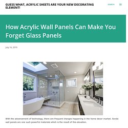 How Acrylic Wall Panels Can Make You Forget Glass Panels