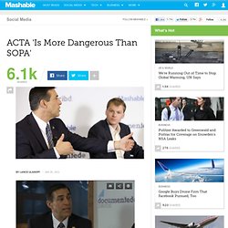 'ACTA is More Dangerous Than SOPA'