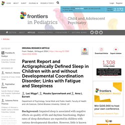 Parent Report and Actigraphically Defined Sleep in Children with and without Developmental Coordination Disorder; Links with Fatigue and Sleepiness