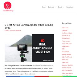 5 Best action camera under 5000 in India 2021