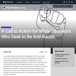A Call to Action for White Educators Who Seek to Be…