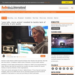 'Less talk, more action' needed to tackle lack of diversity in pro audio