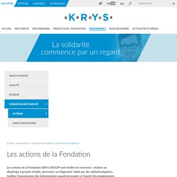 Les actions de la Fondation KRYS GROUP Krys Group