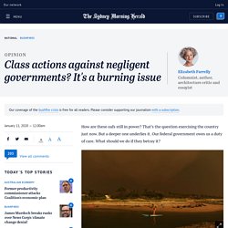 class-actions-against-negligent-governments-it-s-a-burning-issue-20200109-p53q1h