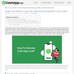 How to Activate a Cash App Card With or Without a Qr Code?