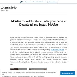 McAfee.com/Activate – Enter your code – Download and Install McAfee – Arizona Smith