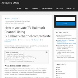 How to Activate TV Hallmark Channel Using tv.hallmarkchannel.com/activate - Activate Guide