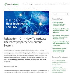 Chill 101 - How To Activate The Parasympathetic Nervous System
