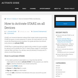 Activate Starz Using Activate.starz.com on Roku and Various Devices