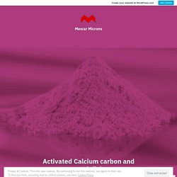 Activated Calcium carbon and oxygen deficiency – Mewar Microns
