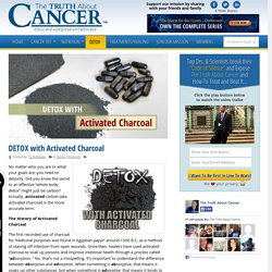 DETOX with Activated Charcoal - The Truth About Cancer