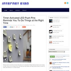 Timer-Activated LED Push Pins Reminds You To Do Things at the Right Time - Internet Siao