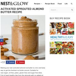 Activated Sprouted Almond Butter - Nest and Glow