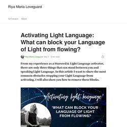 Activating Light Language: What can block your Language of Light from flowing?