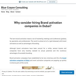 Why consider hiring Brand activation companies in Dubai? – Blue Crayon Consulting