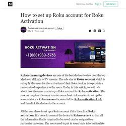 How to set up Roku account for Roku Activation - Softwaresanddevices.support - Medium