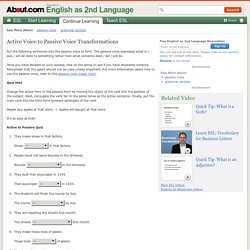 ESL EFL English Quiz - Active Voice to Passive Voice Transformations - Intermediate Level English Practice Exercises for Students and Classes
