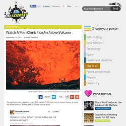 Watch A Man Climb Into An Active Volcano