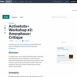Activetuts+ Workshop #2: Amorphous+ Critique
