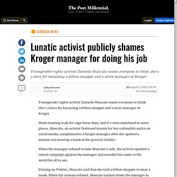 Lunatic activist publicly shames Kroger manager for doing his job