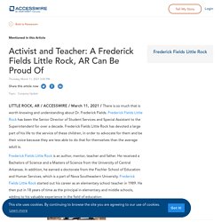 Activist and Teacher: A Frederick Fields Little Rock, AR Can Be Proud Of