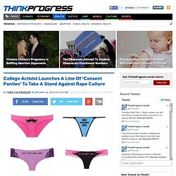 College Activist Launches A Line Of 'Consent Panties' To Take A Stand Against Rape Culture