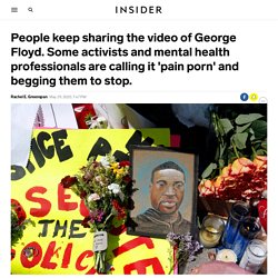 Activists are begging people to stop posting George Floyd video - Insider