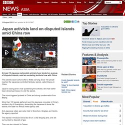 Japan activists land on disputed islands amid China row