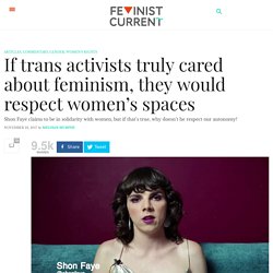 If trans activists truly cared about feminism, they would respect women's spaces