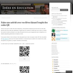 Faites une activité avec vos élèves faisant l’emploi des codes QR