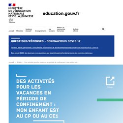 Des activités pour les vacances en période de confinement : mon enfant est au CP ou au CE1