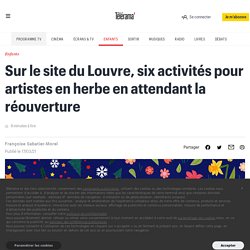 Sur le site du Louvre, six activités pour artistes en herbe en attendant la réouverture