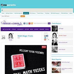 Math Magic Tricks . Activities for Kids: Adventures In Learning . PBS Parents