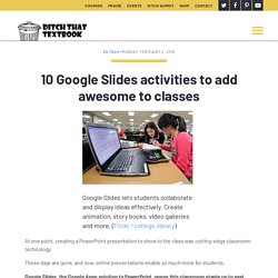 10 Google Slides activities to add awesome to classes - Ditch That Textbook