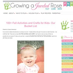 Growing A Jeweled Rose: 100+ Fall Activities and Crafts for Kids- Our Bucket List