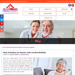Ideal Activities for Seniors with Limited Mobility