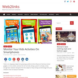Monitor Your Kids Activities On Smartphones - Web2links