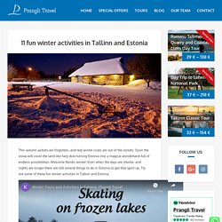11 fun winter activities in Tallinn and Estonia