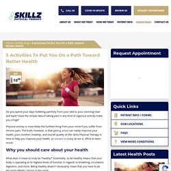 5 Activities To Put You On a Path Toward Better Health - Skillz PT