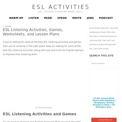 ESL Listening Activities, Games, Worksheets, and Lesson Plans