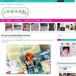 Sugar Bee Crafts: sewing, recipes, crafts, photo tips, and more!: Dr. Seuss Activity Blocks Tutorial