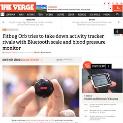 Fitbug Orb tries to take down activity tracker rivals with Bluetooth scale and blood pressure monitor