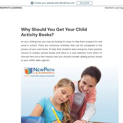 Why Should You Get Your Child Activity Books? – NewPath Learning