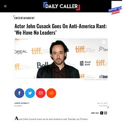 Actor John Cusack Goes On Anti-America Rant: ‘We Have No Leaders’